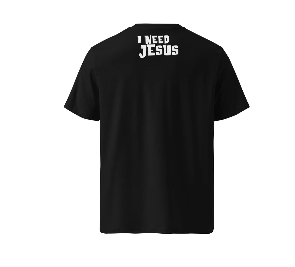 I NEED JESUS IT
